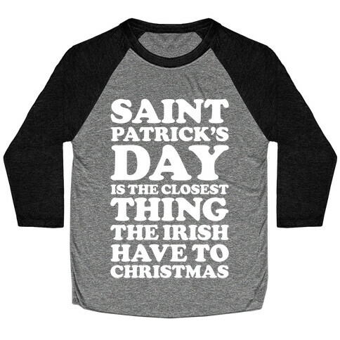 Saint Patrick's Day is the Closest Baseball Tee