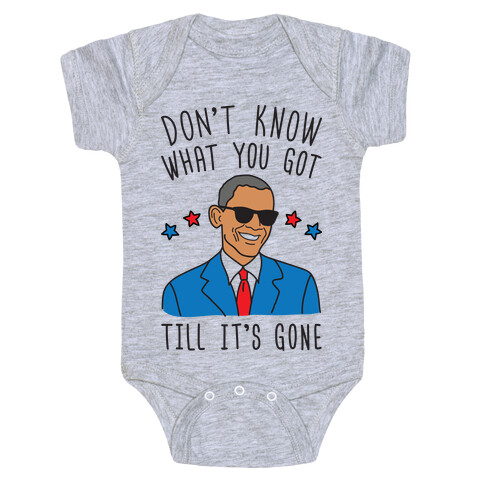 Don't Know What You Got Till It's Gone - Obama Baby One-Piece