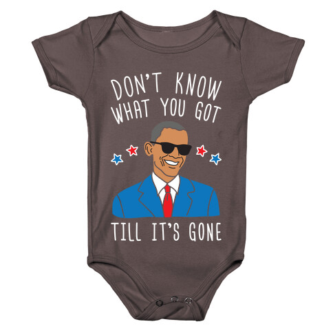 Don't Know What You Got Till It's Gone - Obama Baby One-Piece