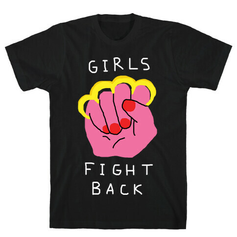 Girls Fight Back T-Shirt