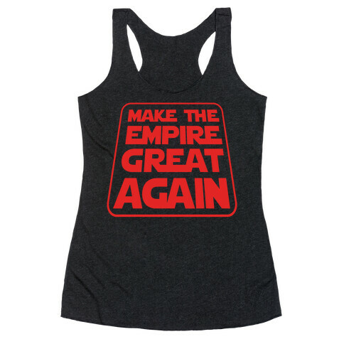 Make the Empire Great Again Racerback Tank Top