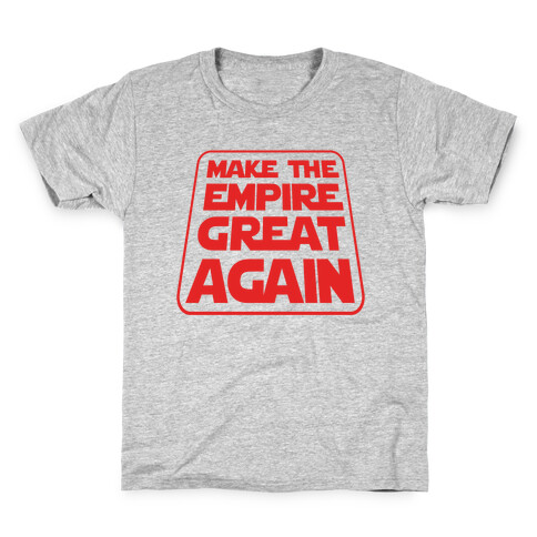 Make the Empire Great Again Kids T-Shirt