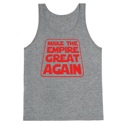 Make the Empire Great Again Tank Top