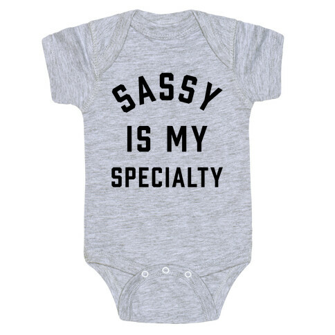 Sassy Is My Specialty Baby One-Piece