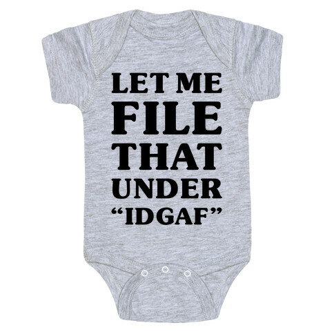 Let Me File That Under IDGAF Baby One-Piece