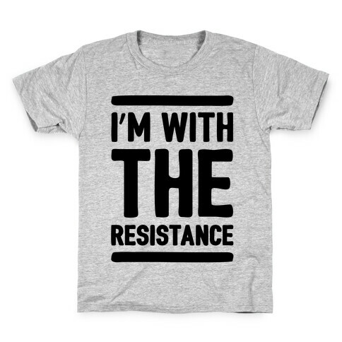 I'm With The Resistance  Kids T-Shirt