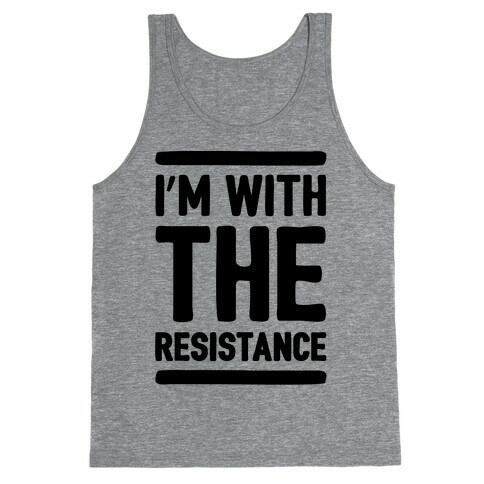 I'm With The Resistance  Tank Top