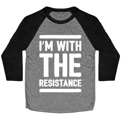 I'm With The Resistance White Print Baseball Tee