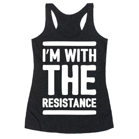 I'm With The Resistance White Print Racerback Tank Top