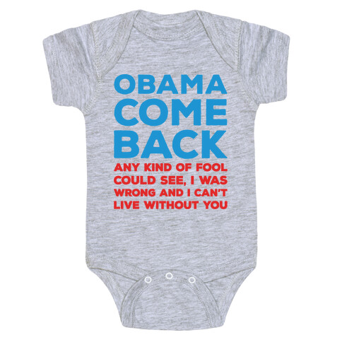 Obama Come Back Parody Baby One-Piece