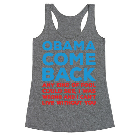 Obama Come Back Parody Racerback Tank Top