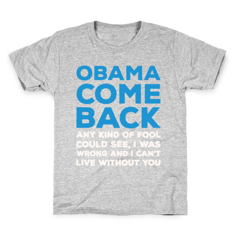 Obama Come Back Parody White Print Kids T-Shirt