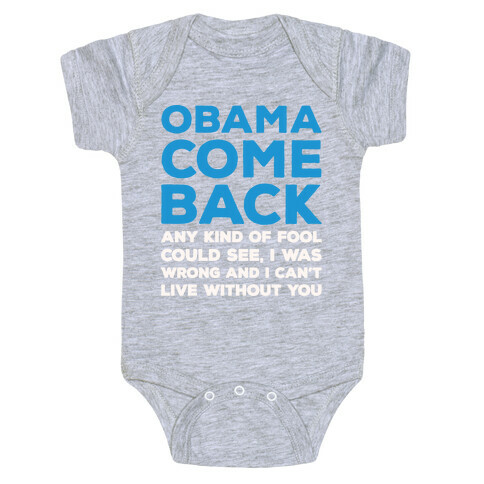 Obama Come Back Parody White Print Baby One-Piece