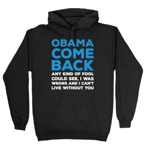 Obama Come Back Parody White Print Hooded Sweatshirt
