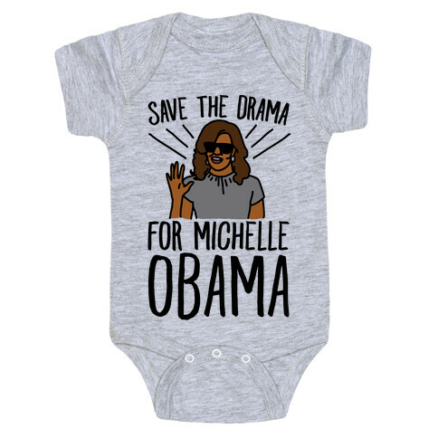 Save The Drama For Michelle Obama  Baby One-Piece