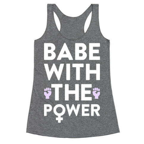 Babe With The Power Racerback Tank Top