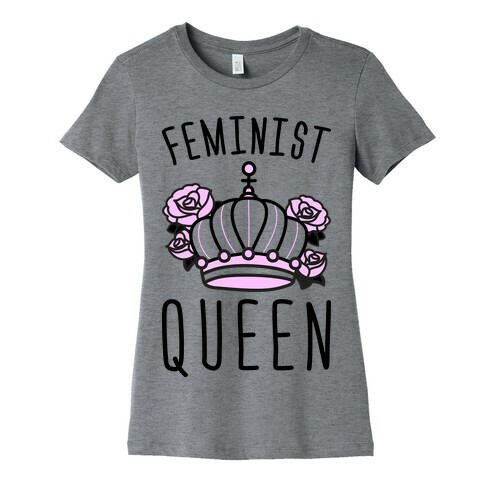 Feminist Queen Womens T-Shirt