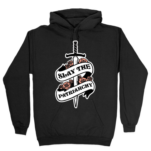 Slay The Patriarchy Hooded Sweatshirt