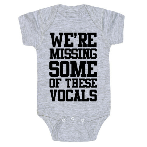 We're Missing Some of These Vocals Baby One-Piece