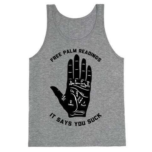 Free Palm Readings It Says You Suck Tank Top