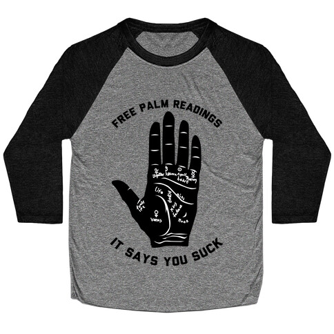Free Palm Readings It Says You Suck Baseball Tee