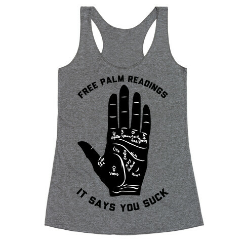 Free Palm Readings It Says You Suck Racerback Tank Top