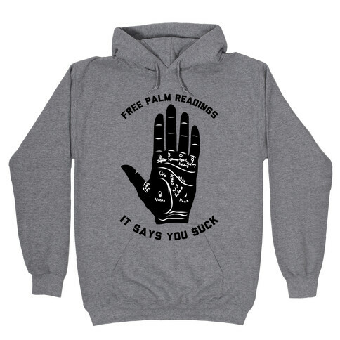 Free Palm Readings It Says You Suck Hooded Sweatshirt