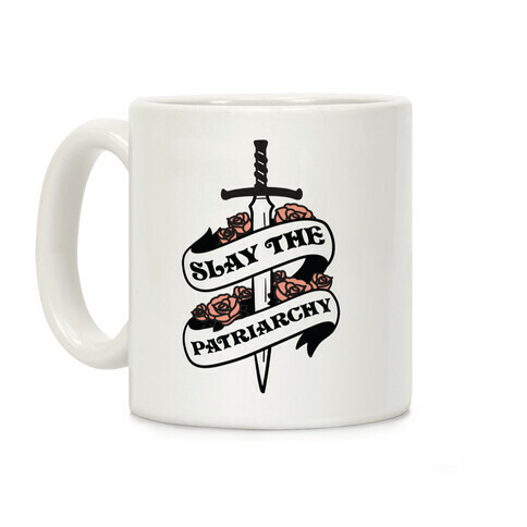 Slay The Patriarchy Coffee Mug