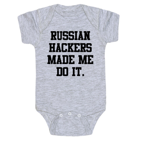 Russian Hackers Made Me Do It Baby One-Piece