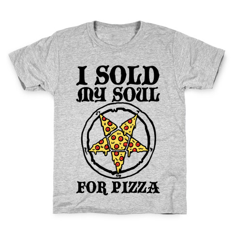 I Sold My Soul For Pizza Kids T-Shirt