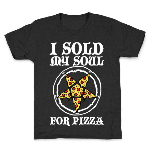 I Sold My Soul For Pizza Kids T-Shirt