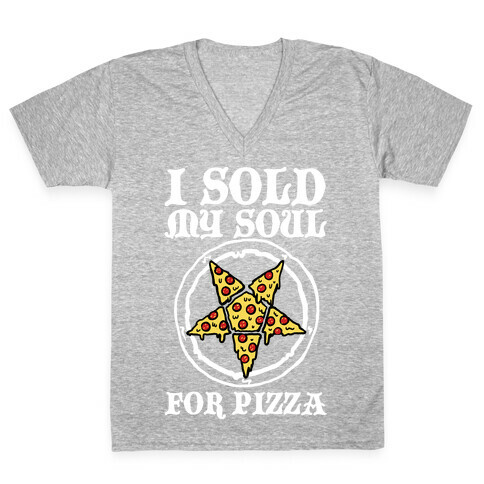 I Sold My Soul For Pizza V-Neck Tee Shirt