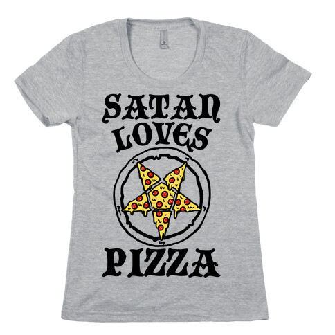 Satan Loves Pizza Womens T-Shirt