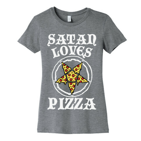 Satan Loves Pizza Womens T-Shirt