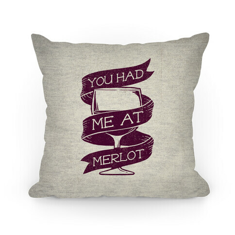 You Had Me at Merlot Pillow