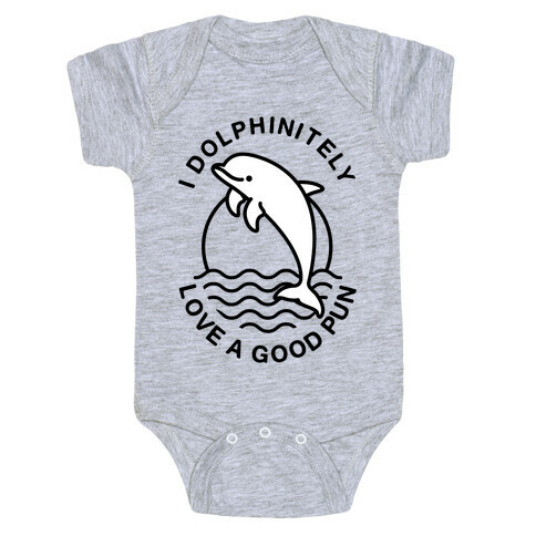 I Dolphinitely Love a Good Pun  Baby One-Piece