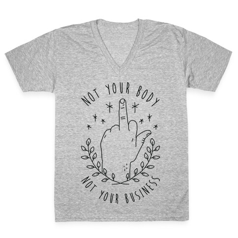 Not Your Body Not Your Business V-Neck Tee Shirt