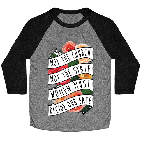 Women Must Decide Our Fate Baseball Tee