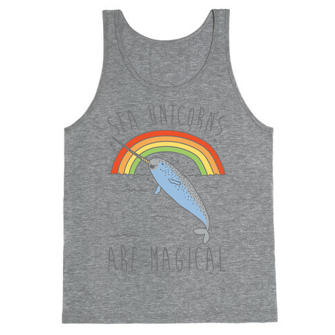 Sea Unicorns Are Magical  Tank Top