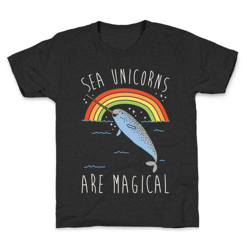 Sea Unicorns Are Magical White Font Kids T-Shirt