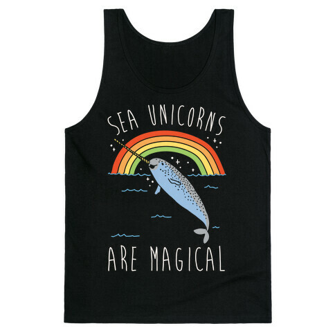 Sea Unicorns Are Magical White Font Tank Top