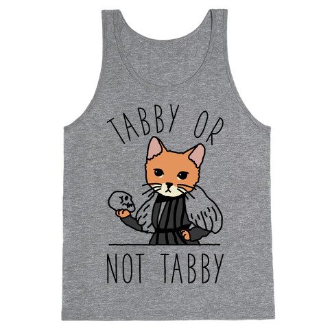 Tabby Or Not Tabby Tank Top