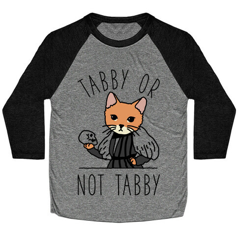 Tabby Or Not Tabby Baseball Tee