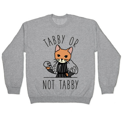 Tabby Or Not Tabby Pullover