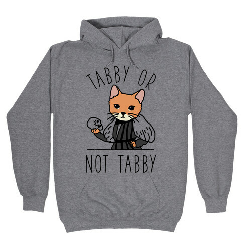 Tabby Or Not Tabby Hooded Sweatshirt