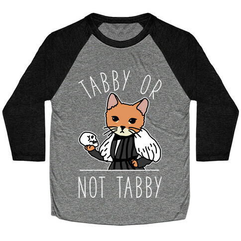 Tabby Or Not Tabby Baseball Tee