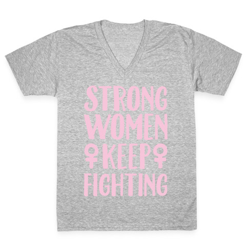 Strong Women Keep Fighting White Print V-Neck Tee Shirt