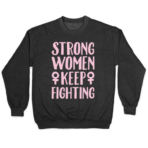 Strong Women Keep Fighting White Print Pullover