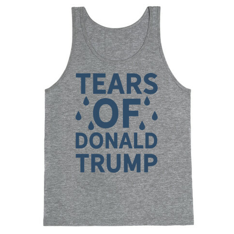 Tears of Donald Trump Tank Top