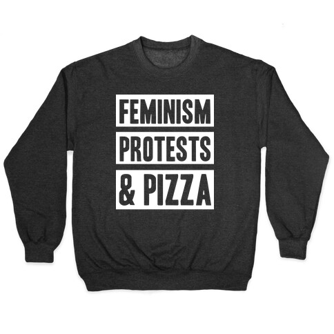 Feminism Protest & Pizza Pullover